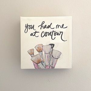 You Had Me At Contour |Canvas Wall Wart